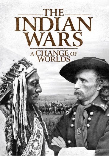 Indian Wars, The - A Change of Worlds - Documentary Series cover
