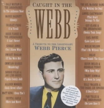 Caught In The Webb: Tribute To Webb Pierce cover