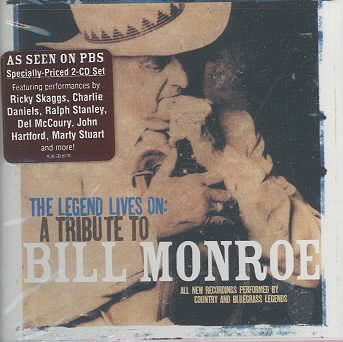 The Legend Lives On: A Tribute to Bill Monroe cover