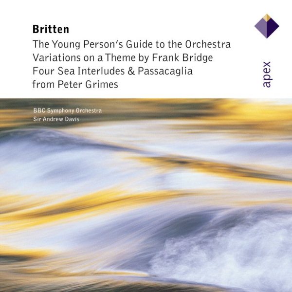 Britten: Young Persons Guide to the Orchestra, Variations on a Theme by Frank Bridge, Four Sea Interludes and Passacaglia