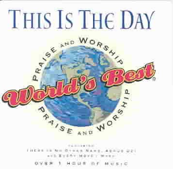 World's Best Praise & Worship: This Is Day cover