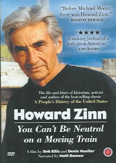 Howard Zinn - You Can't Be Neutral on a Moving Train cover