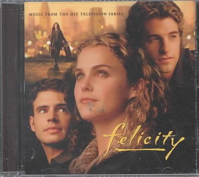 Felicity: Music From The Hit Television Series cover