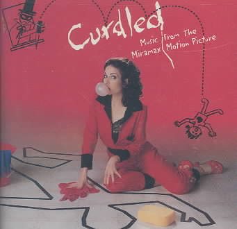 Curdled: Music From The Miramax Motion Picture cover