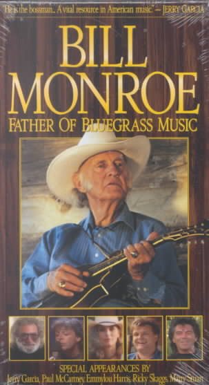 Bill Monroe: Father of Bluegrass [VHS] cover