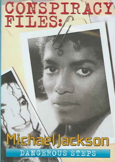 Conspiracy Files: Michael Jackson - Dangerous Steps [DVD] cover
