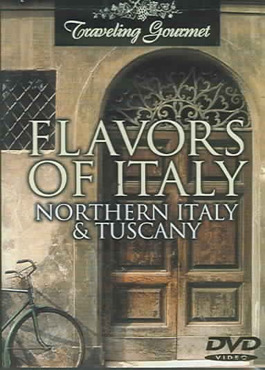Flavors of Italy: Northern Italy and Tuscany cover