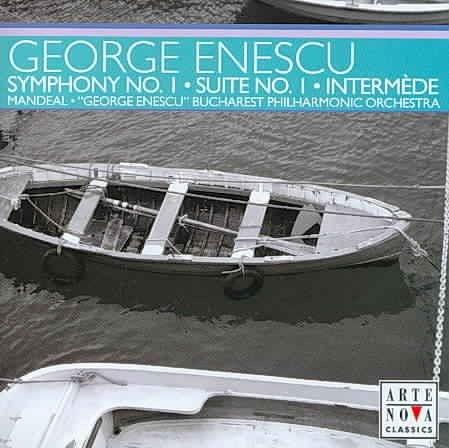 Enescu: Symphony No. 1 / Suite No. 1 / Intermede