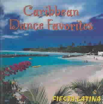 Caribbean Dance Favorites: Fiesta Latina