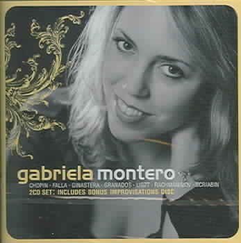 Gabriela Montero: Chopin · Falla · Ginastera · Granados · Liszt · Rachmaninov · Scriabin [Includes Bonus CD]