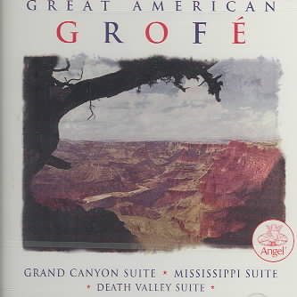 Great American Grofe: Grand Canyon Suite, Mississippi Suite, Death Valley Suite cover