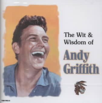 Wit & Wisdom Of Andy Griffith