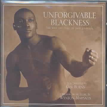 Unforgivable Blackness: The Rise and Fall of Jack Johnson (Score) cover