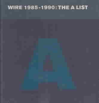 Wire 1985 - 1990: The A List cover