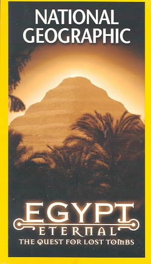 National Geographic Video - Egypt Eternal - The Quest for Lost Tombs [VHS] cover