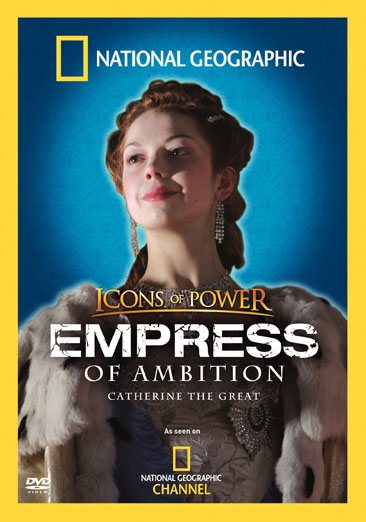 National Geographic: Icons of Power - Empress of Ambition, Catherine the Great cover