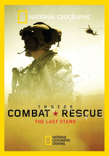 National Geographic - Inside Combat Rescue : The Last Stand cover