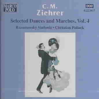 C.M. Ziehrer: Selected Dances and Marches, Vol. 4 cover