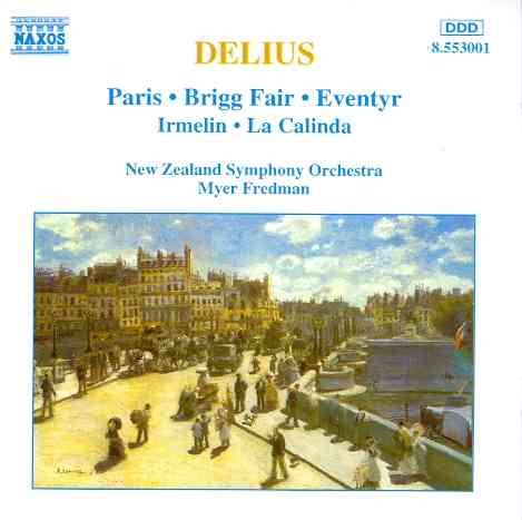 Delius: Orchestral Works (Paris; Brigg Fair; Eventyr; Irmelin; La Calinda)
