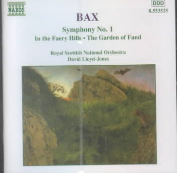 Bax: Symphony No. 1 / In the Faery Hills / The Garden of Fand cover