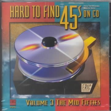 Hard To Find 45s on CD: Vol. 3: The Mid Fifties