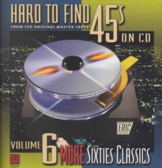 Hard to Find 45s on CD, Volume 6: More Sixties Classics cover
