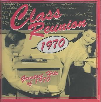 Class Reunion: Greatest Hits Of 1970 cover
