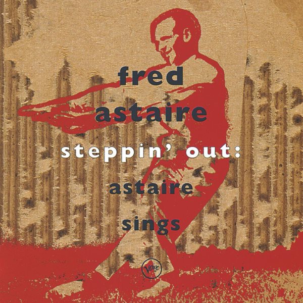 Steppin' Out: Astaire Sings (W/Oscar Peterson) cover