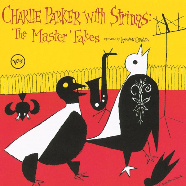 Charlie Parker with Strings: The Master Takes cover