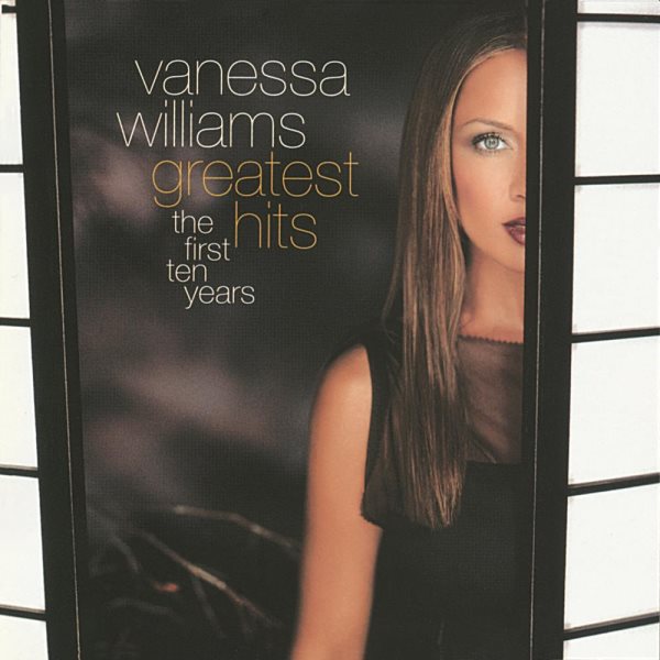 Vanessa Williams - Greatest Hits: The First Ten Years cover