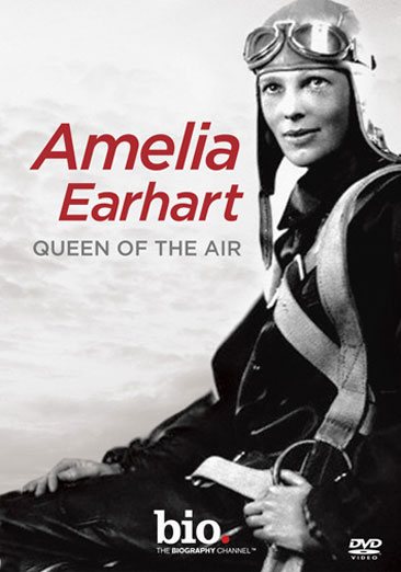 Biography: Amelia Earhart - Queen of the Air cover