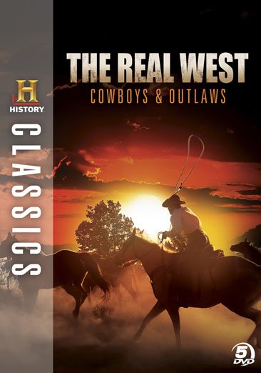 History Classics: The Real West - Cowboys and Outlaws
