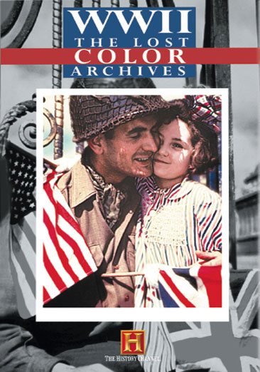 World War II - The Lost Color Archives cover