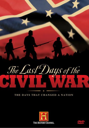 The Last Days of the Civil War (History Channel) cover