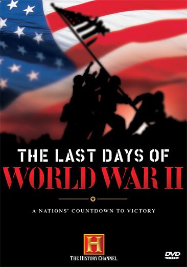 The Last Days of World War II (History Channel) cover