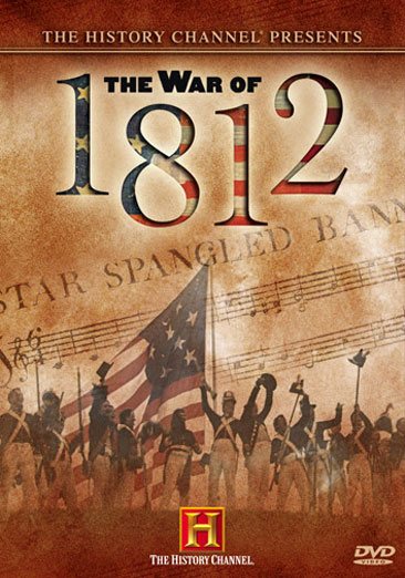 The History Channel Presents The War of 1812 cover