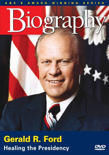 Biography - Gerald R. Ford: Healing the Presidency cover