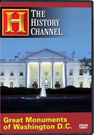 Great Monuments of Washington D.C.- The History Channel (The White House, the Presidential Memorials, War Memorials cover