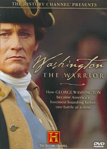 The History Channel Presents Washington the Warrior cover