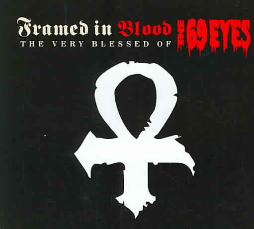 Framed in Blood: The Very Blessed of 69 Eyes cover