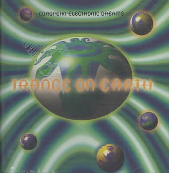 Trance on Earth: European Electronic Dreams cover