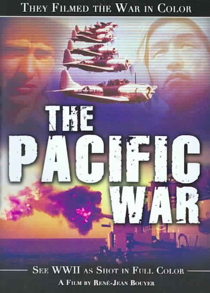 They Filmed the War in Color: The Pacific War