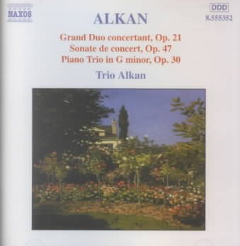 Alkan: Grand Duo concertant, Op. 21 / Sonate de concert, Op. 47 / Trio in G minor, Op. 30
