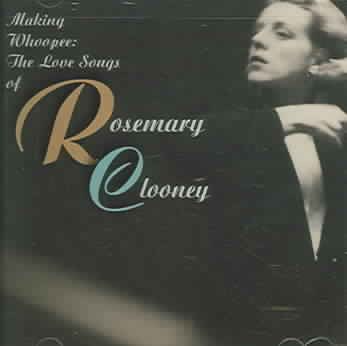 Making Whoopee: The Love Songs of Rosemary Clooney cover