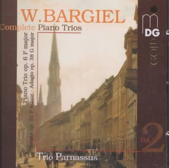 Bargiel: Piano Trio Op. 6, F Major / Violin Sonata in F Minor Op. 10 / Adagio Op. 38, G Major cover