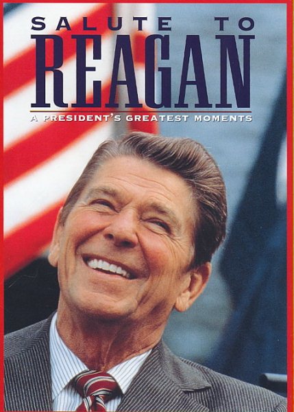 Salute to Reagan - A President's Greatest Moments cover