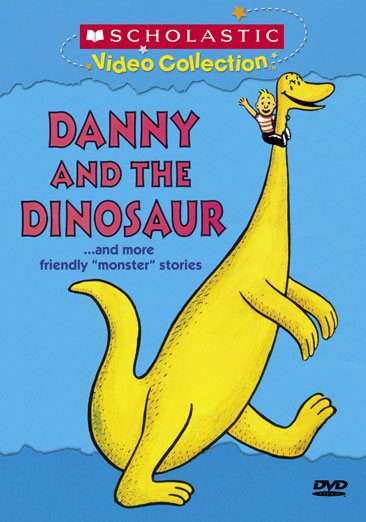 Danny and the Dinosaur...And More Friendly Monster Stories cover