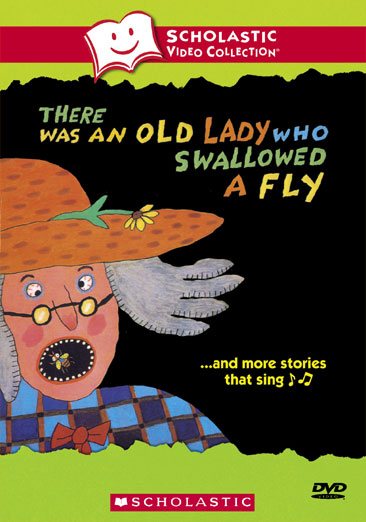 There Was an Old Lady Who Swallowed a Fly... and More Stories That Sing (Scholastic Video Collection) cover