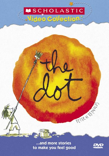 The Dot...and More Stories to Make You Feel Good (Scholastic Video Collection) [DVD]