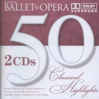 Best of the Ballet and the Opera - 50 Classical Highlights cover